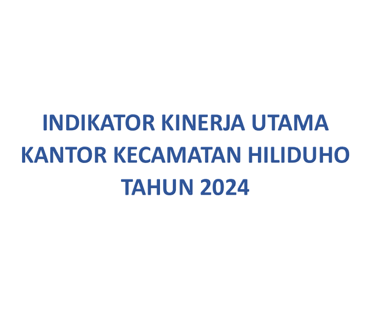 Indikator Kinerja Utama Kecamatan Hiliduho Tahun 2024