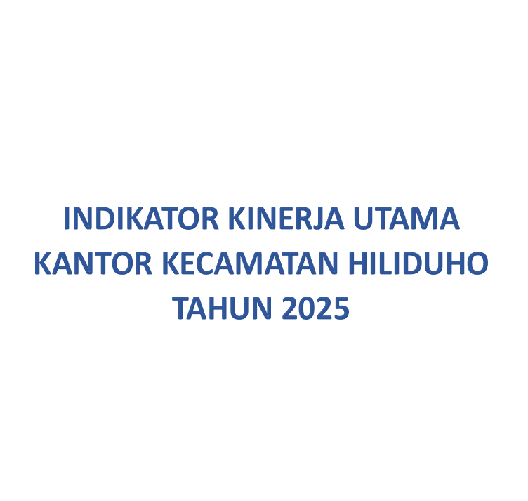 Indikator Kinerja Utama Kecamatan Hiliduho Tahun 2025