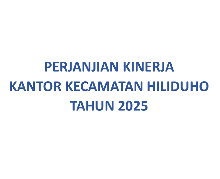 PERJANJIAN KINERJA KANTOR KECAMATAN HILIDUHO TAHUN 2025